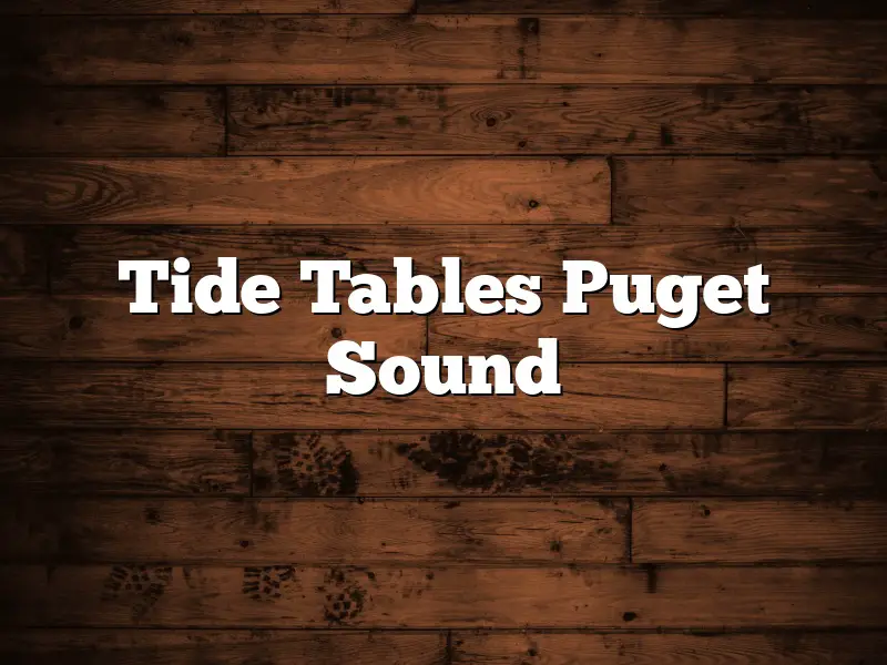Tide Tables Puget Sound