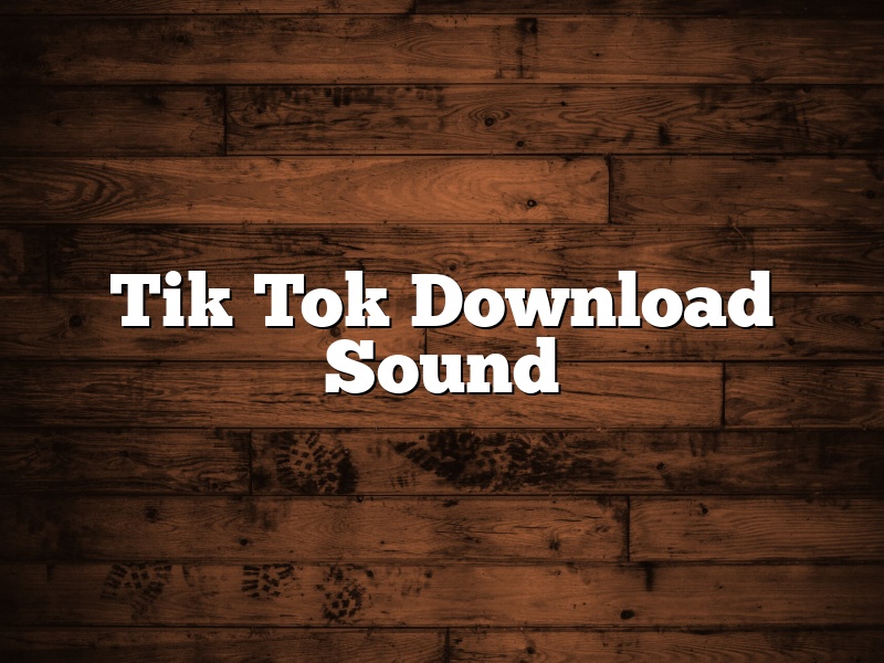 Tik Tok Download Sound