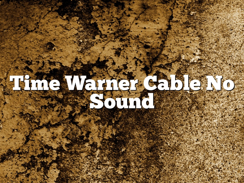 Time Warner Cable No Sound