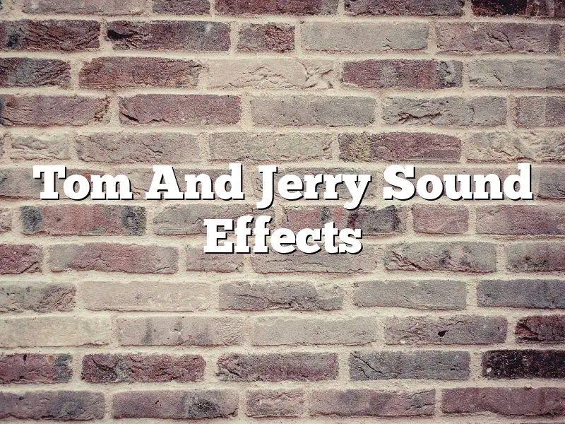 Tom And Jerry Sound Effects