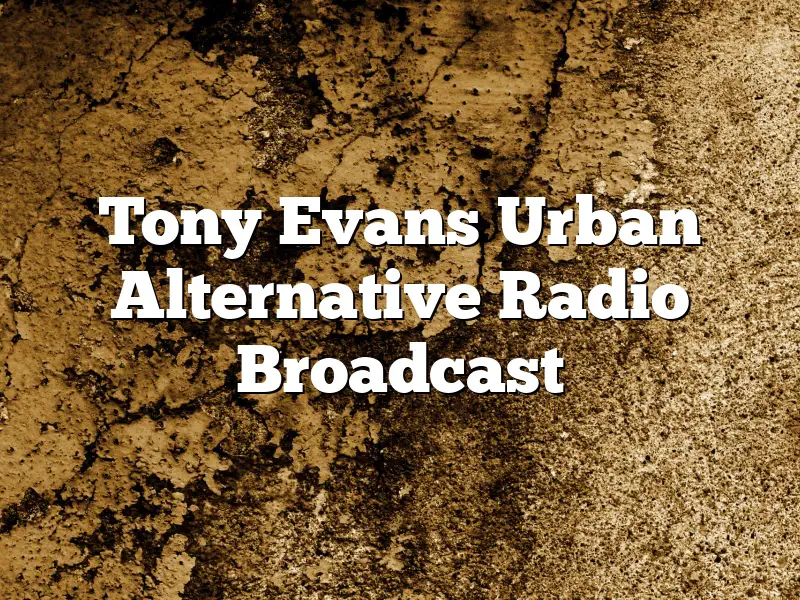 Tony Evans Urban Alternative Radio Broadcast