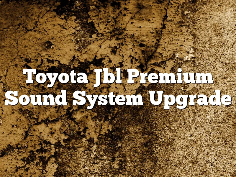 Toyota Jbl Premium Sound System Upgrade