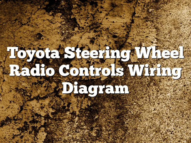 Toyota Steering Wheel Radio Controls Wiring Diagram
