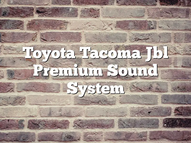 Toyota Tacoma Jbl Premium Sound System