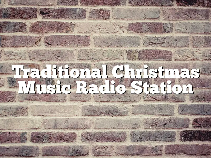 Traditional Christmas Music Radio Station