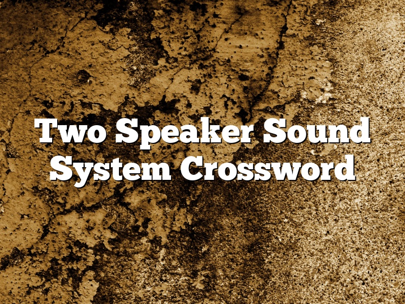 Two Speaker Sound System Crossword