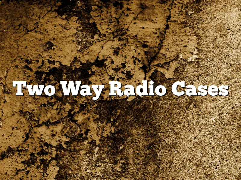 Two Way Radio Cases