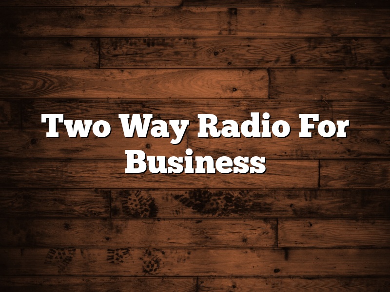 Two Way Radio For Business