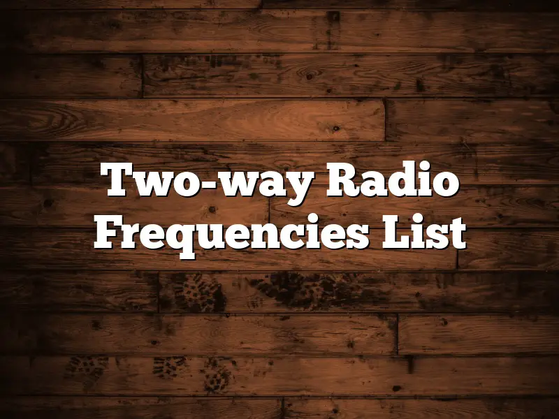 Two-way Radio Frequencies List