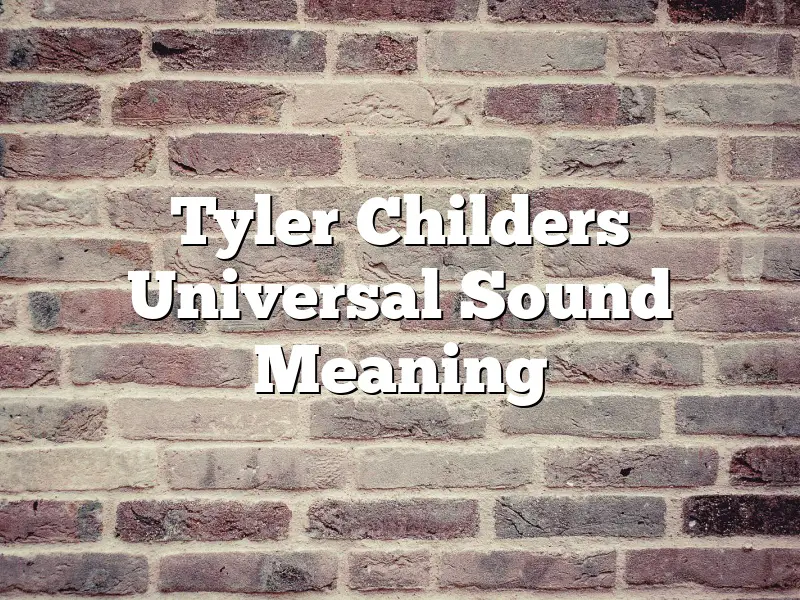 Tyler Childers Universal Sound Meaning