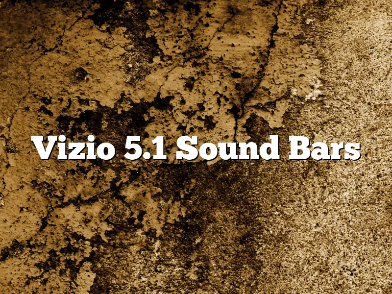 Vizio 5.1 Sound Bars