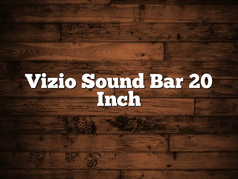 Vizio Sound Bar 20 Inch