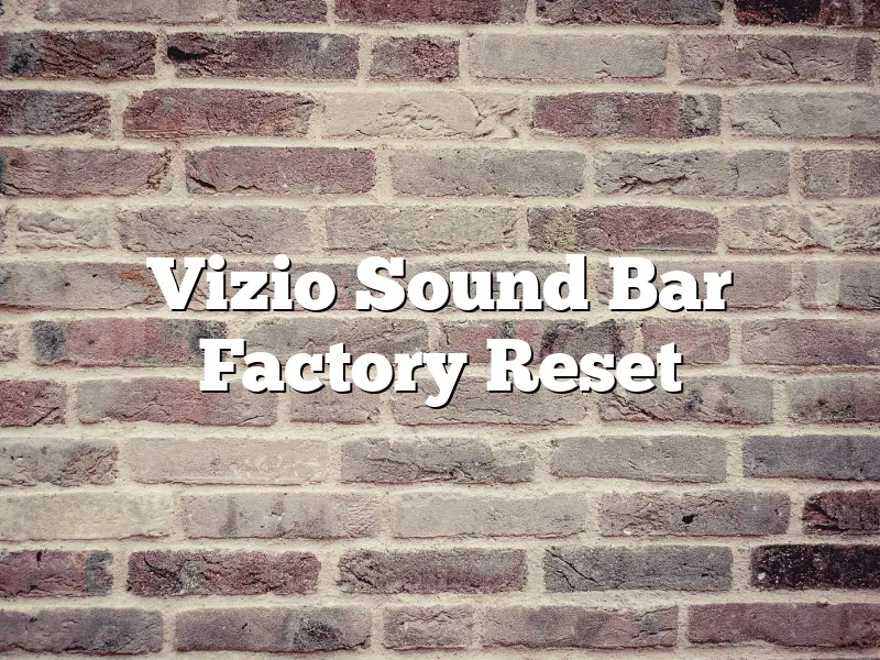Vizio Sound Bar Factory Reset