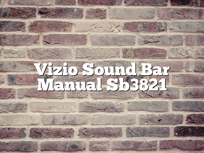 Vizio Sound Bar Manual Sb3821
