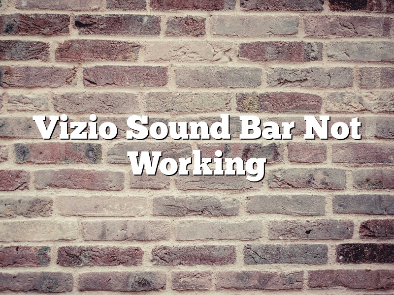 Vizio Sound Bar Not Working