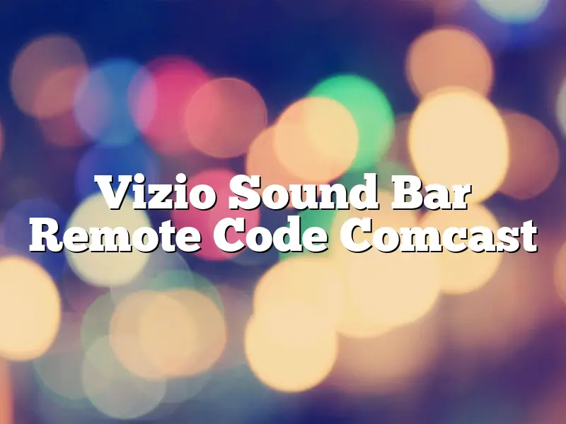 Vizio Sound Bar Remote Code Comcast