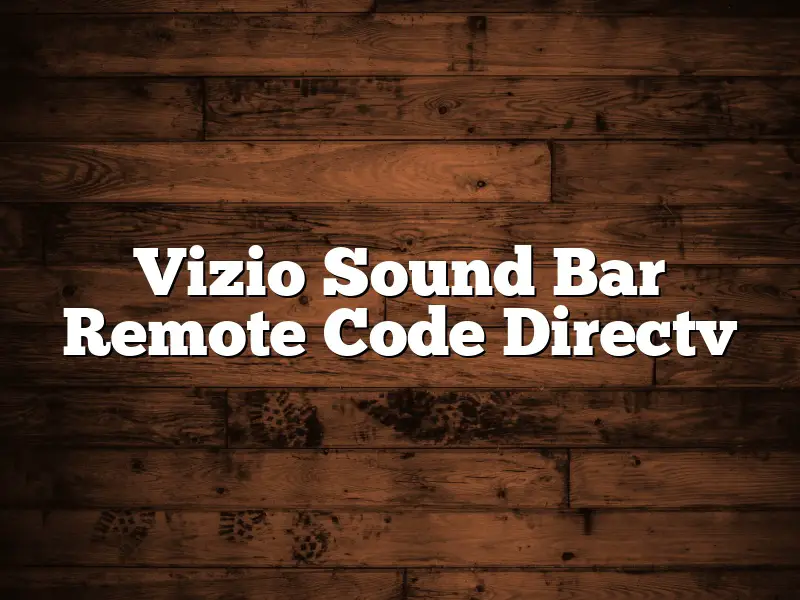 Vizio Sound Bar Remote Code Directv