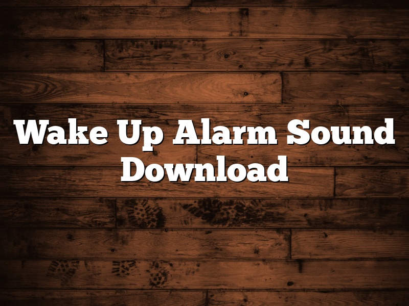 Wake Up Alarm Sound Download