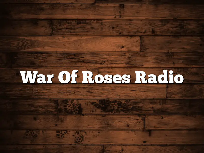 War Of Roses Radio