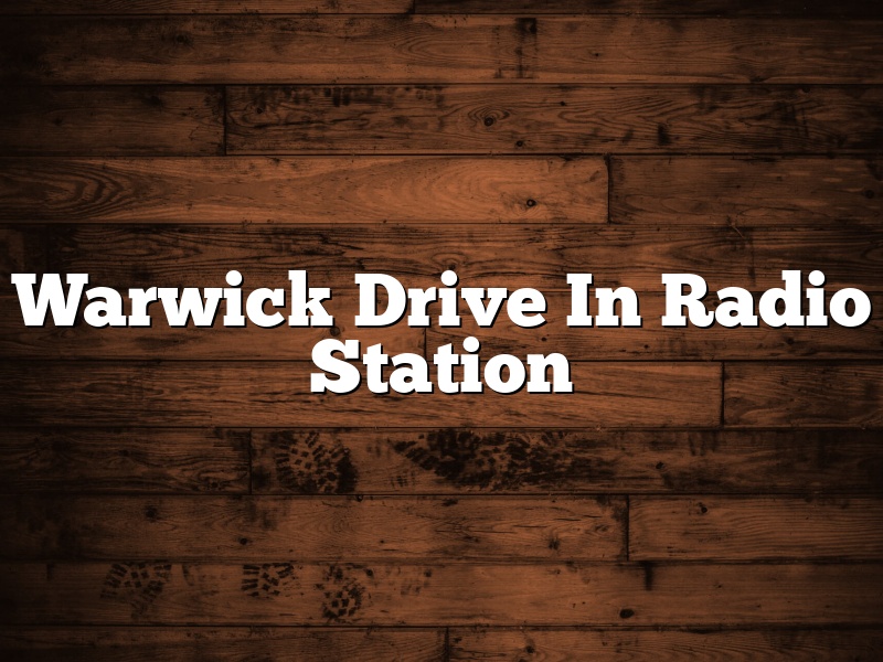 Warwick Drive In Radio Station