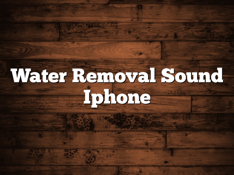 Water Removal Sound Iphone