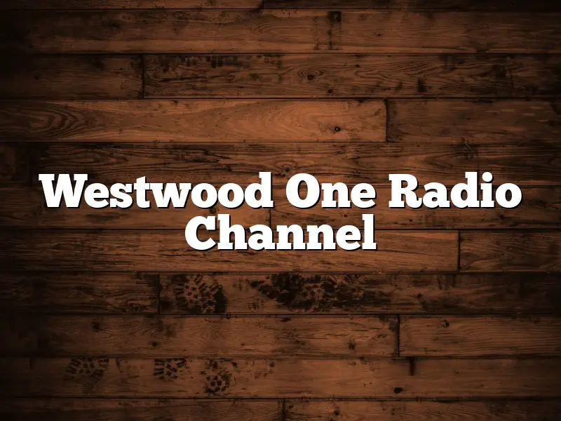 Westwood One Radio Channel