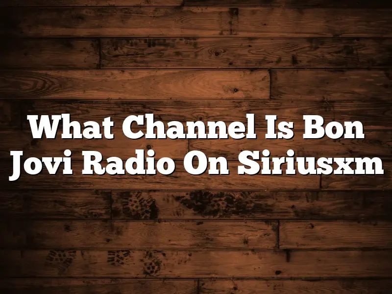 What Channel Is Bon Jovi Radio On Siriusxm