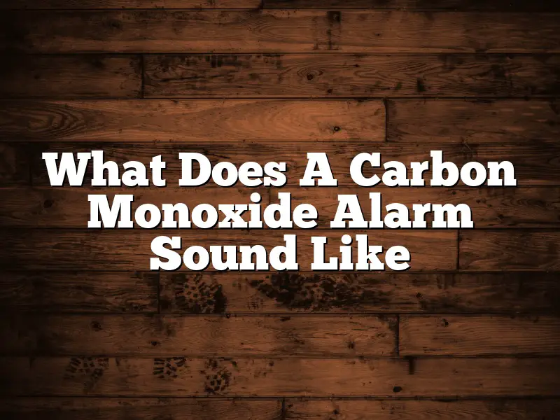 What Does A Carbon Monoxide Alarm Sound Like