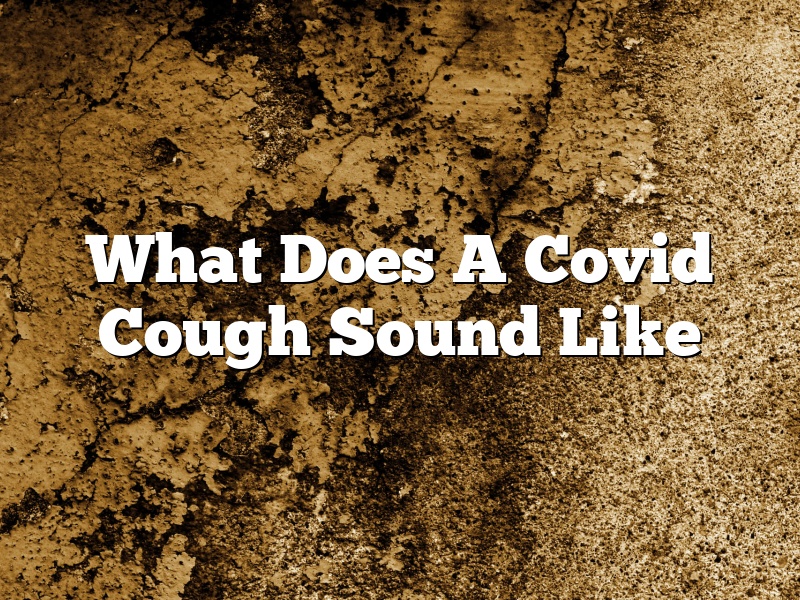 What Does A Covid Cough Sound Like