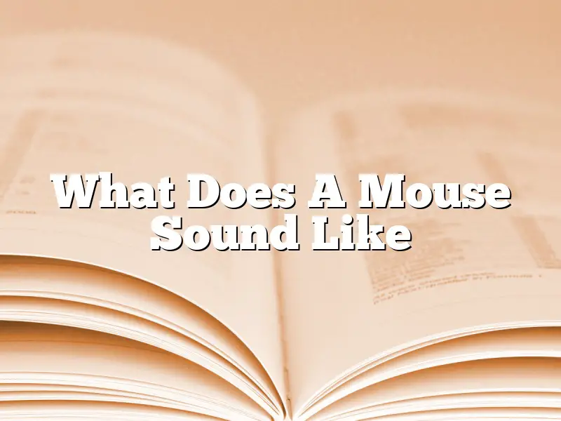 What Does A Mouse Sound Like