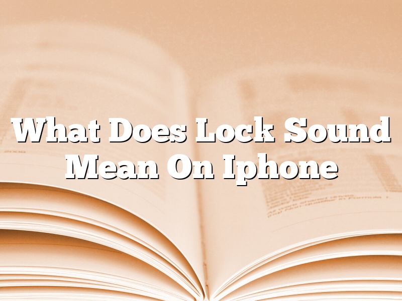 What Does Lock Sound Mean On Iphone