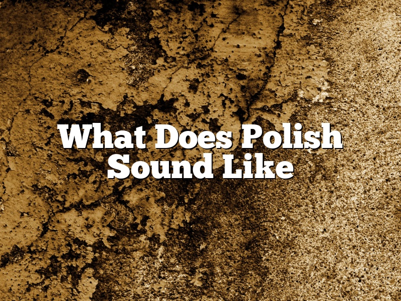 What Does Polish Sound Like