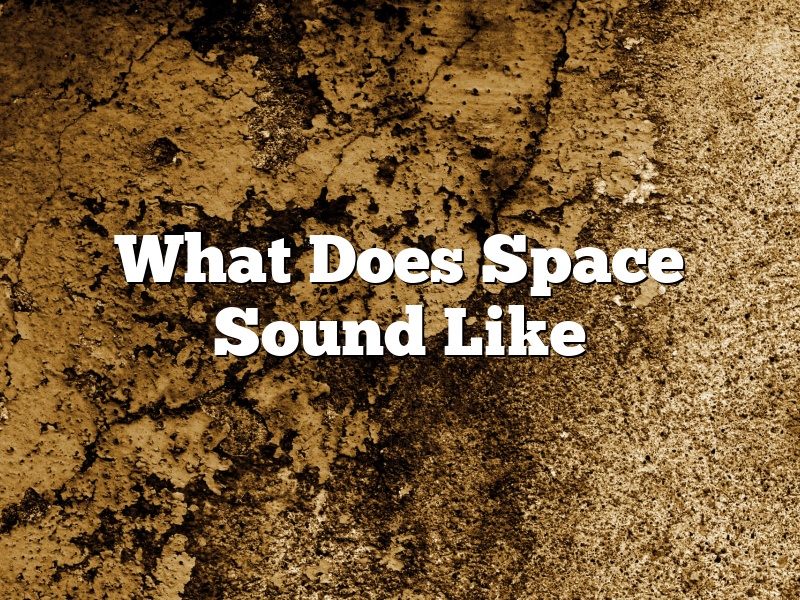 What Does Space Sound Like