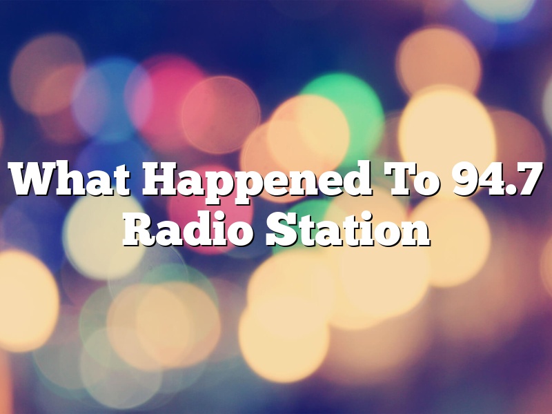 What Happened To 94.7 Radio Station