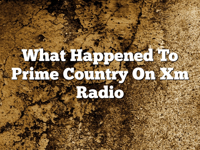 What Happened To Prime Country On Xm Radio