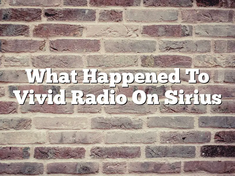 What Happened To Vivid Radio On Sirius