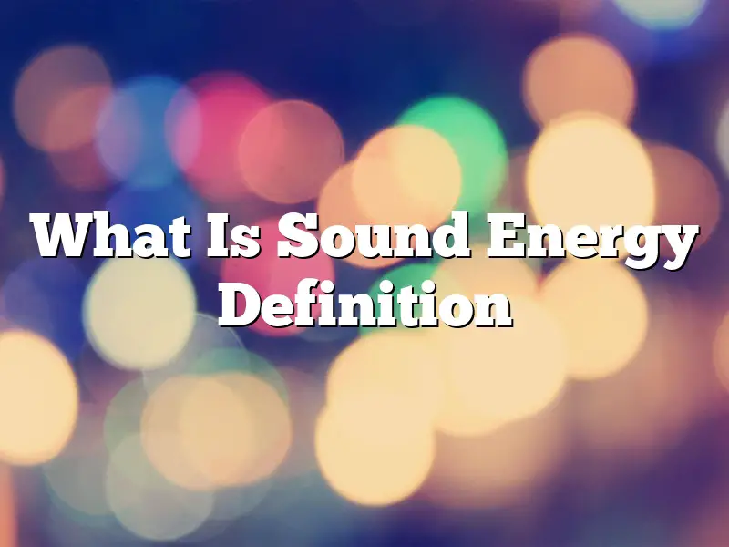 What Is Sound Energy Definition