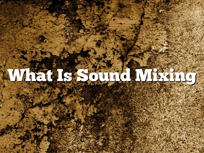 What Is Sound Mixing