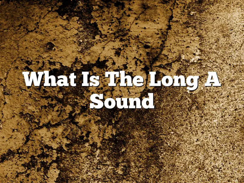 What Is The Long A Sound