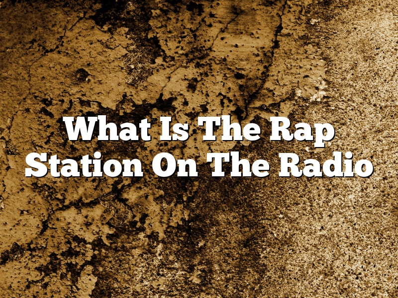 What Is The Rap Station On The Radio