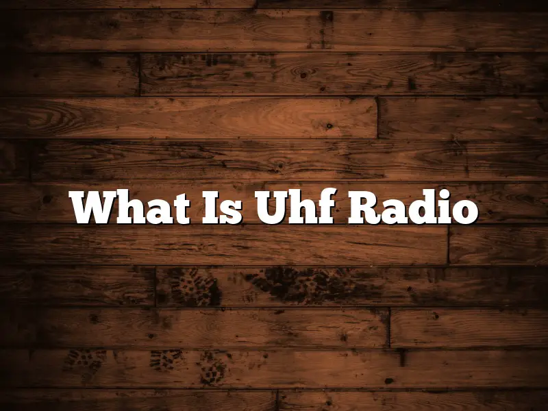 What Is Uhf Radio