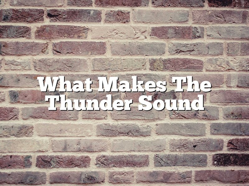 What Makes The Thunder Sound