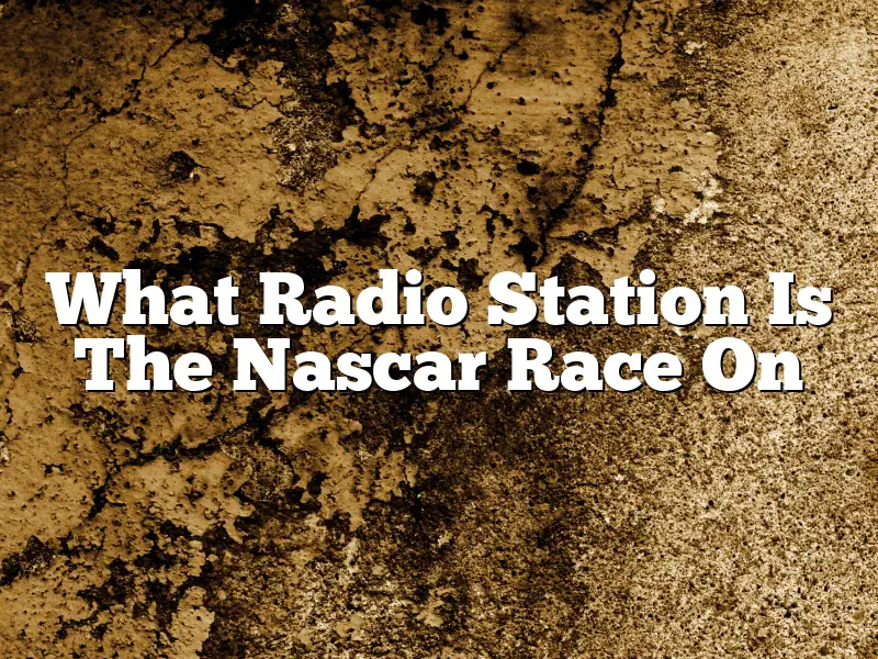 What Radio Station Is The Nascar Race On