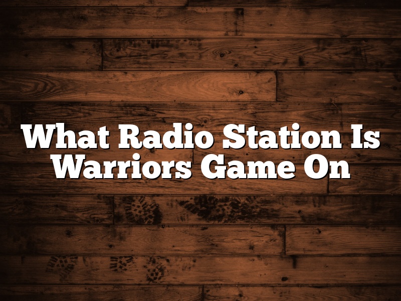 What Radio Station Is Warriors Game On