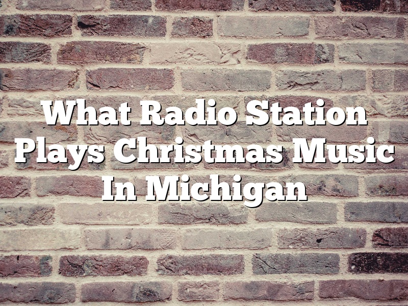 What Radio Station Plays Christmas Music In Michigan