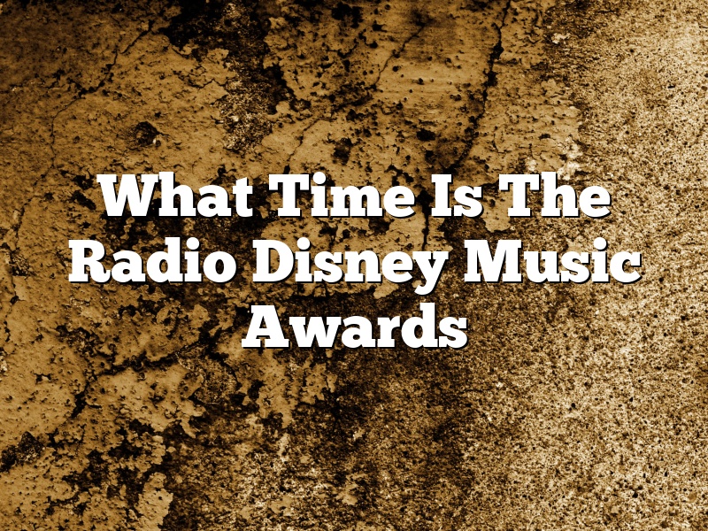 What Time Is The Radio Disney Music Awards