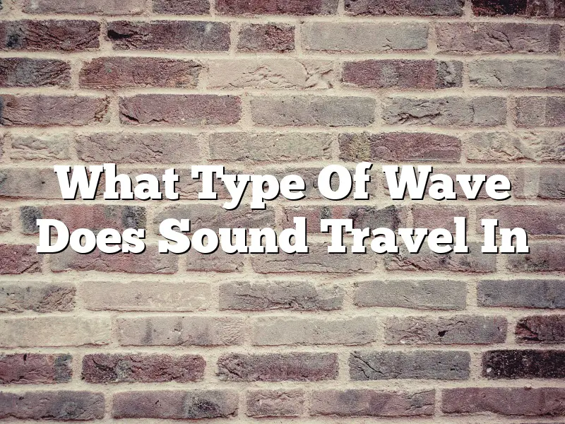What Type Of Wave Does Sound Travel In