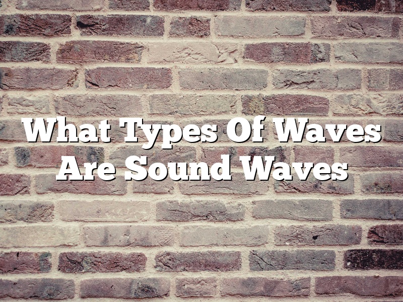 What Types Of Waves Are Sound Waves