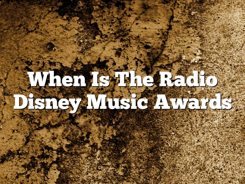 When Is The Radio Disney Music Awards