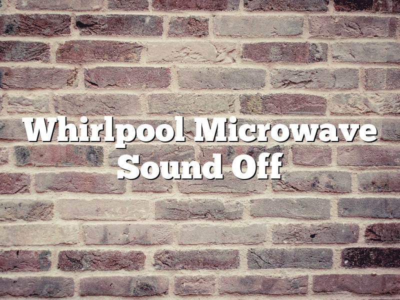 Whirlpool Microwave Sound Off